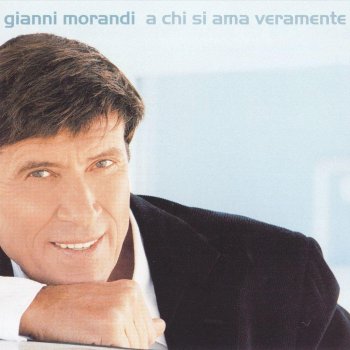 & Solo Chi Si Ama Veramente (Testo) - Gianni Morandi - MTV ...