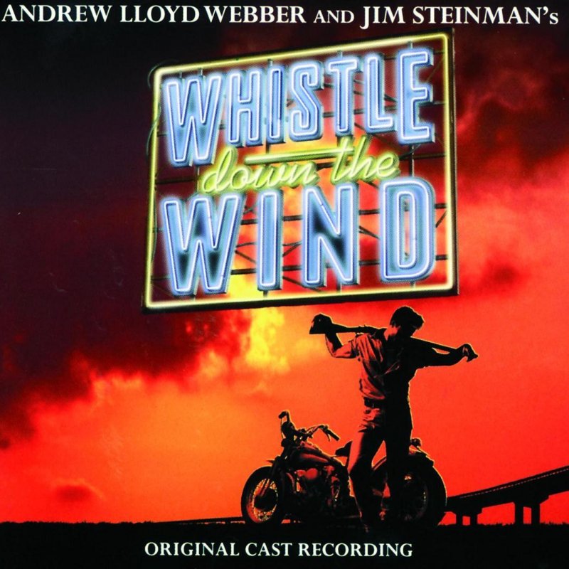 Andrew Lloyd ber feat. “Whistle Down the Wind” Original Stage Cast