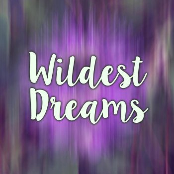 Wildest Dreams Taylor Swift Covers By Taolo Album Lyrics