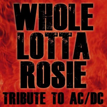 Whole Lotta Rosie Tribute To Ac Dc By Rock Hits Album Lyrics Musixmatch Song Lyrics And Translations