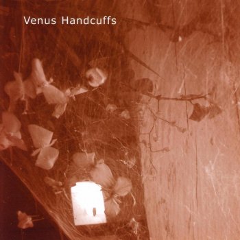 Venus Handcuffs By Venus Handcuffs Album Lyrics Musixmatch With the chords, you shoul dbe able to figure it out. musixmatch