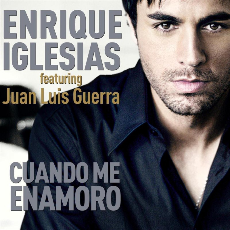 Enrique Iglesias feat. Juan Luis Guerra - Cuando Me Enamoro Lyrics