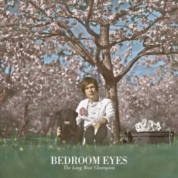 The Long Wait Champion By Bedroom Eyes Album Lyrics