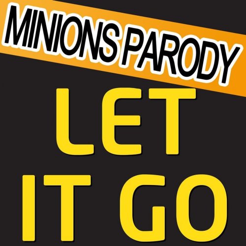Let It Go Minions Parody