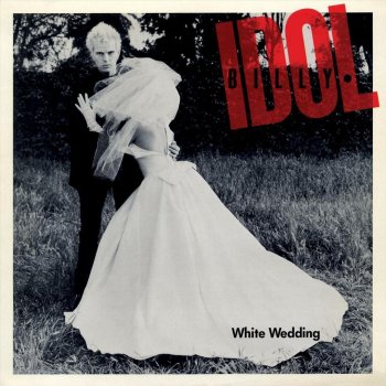 White Wedding By Billy Idol Album Lyrics Musixmatch Song