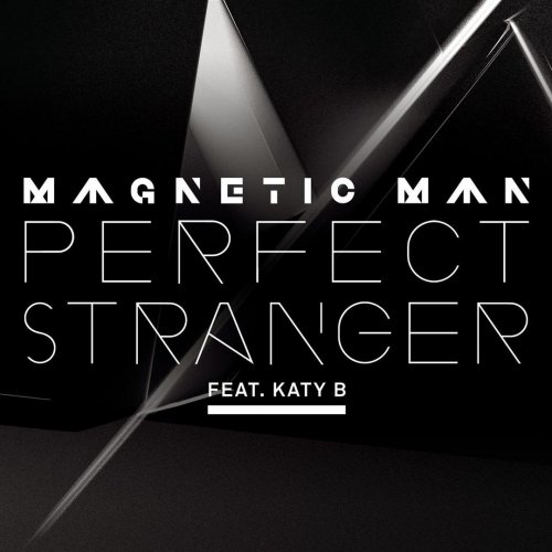 Magnetic Man Feat. Katy B - Perfect Stranger Lyrics