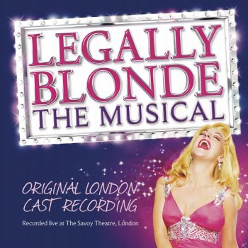 Legally Blonde the Musical (Original London Cast) feat. Jill Halfpenny