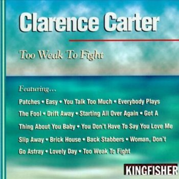 Too Weak To Fight Let Me Comfort You By Clarence Carter Album