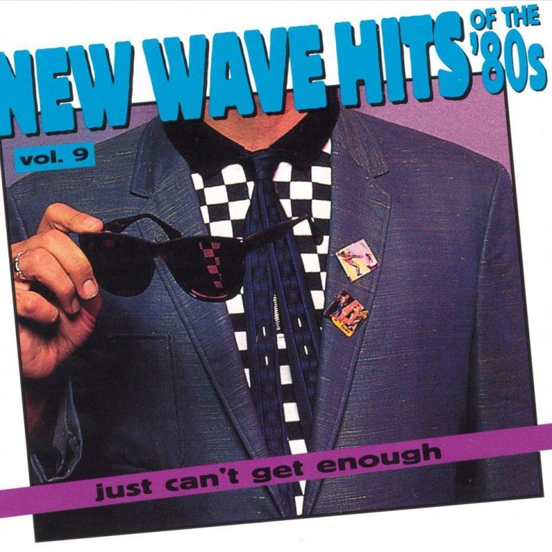 New enough. New Wave 80. Haircut one hundred. Just cant get enough New Wave Vol 1. Just can't get enough: New Wave Hits of the '80s, Vol. 5