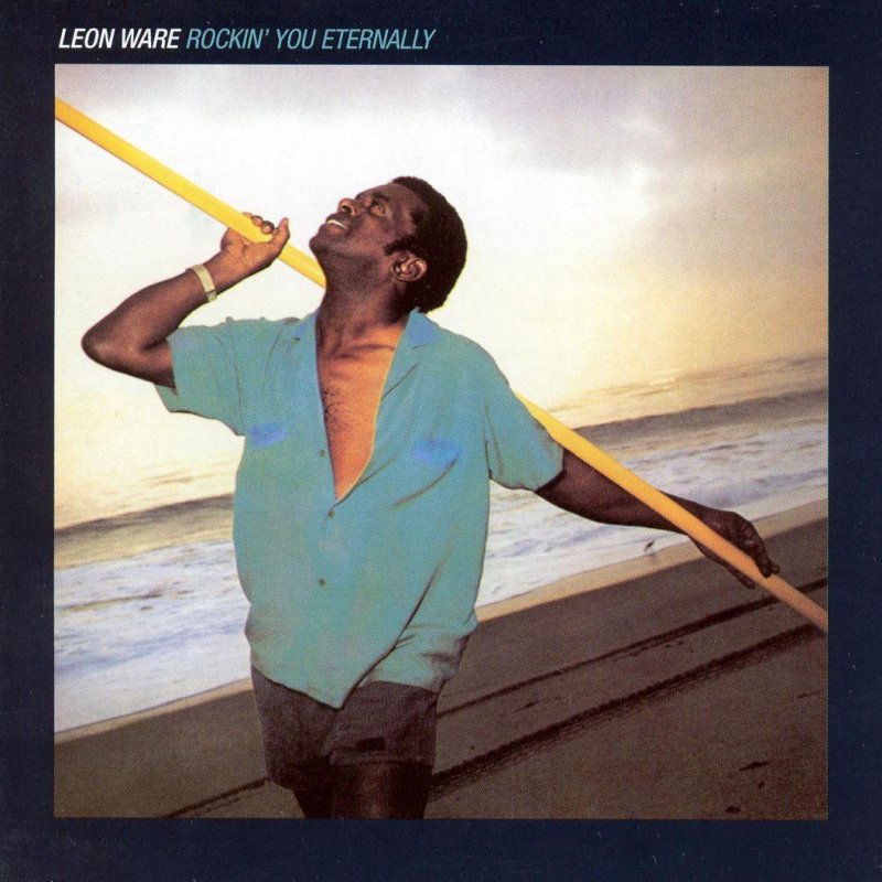 Leon Ware Rockin You Eternally Leon Ware Rockin You Eternally