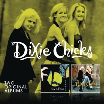Playlist: The Very Best Of The Dixie Chicks by Dixie